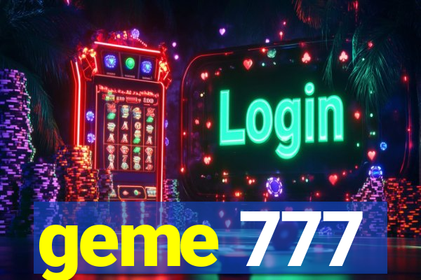 geme 777